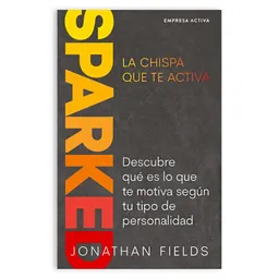 Sparked | La Chispa Que Te Activa | Jonathan Fields | Nuevo Y Original