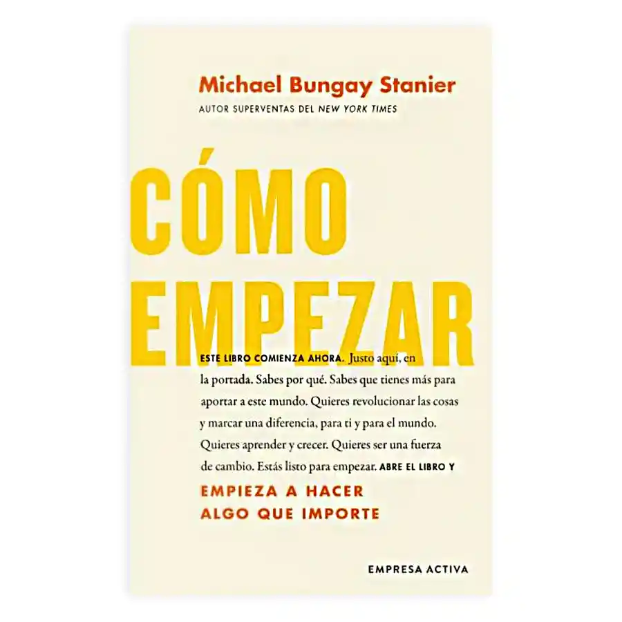 Cómo Empezar | Michael Bungay | Nuevo Y Original