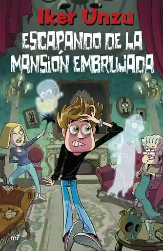 Escapando De La Mansión Embrujada - Iker Unzu