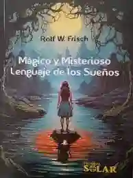 Mágico Y Misterioso Lenguaje De Los Sueños