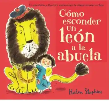 Cómo Esconder Un León A La Abuela