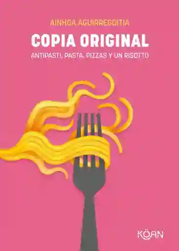 Copia Original: Antipasti, Pasta, Pizzas Y Un Riso