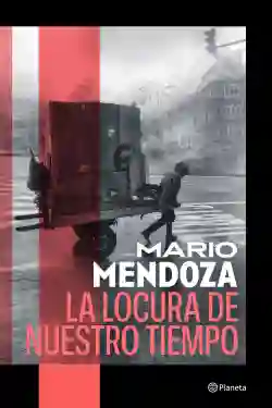 La Locura De Nuestros Tiempo