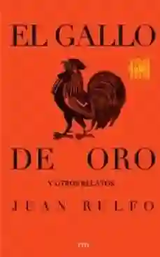 Gallo De Oro Y Otros Relatos, El