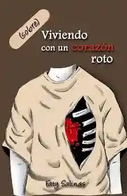 Viviendo Con Un Corazon Roto