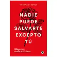 Nadie Puede Salvarte Excepto Tu