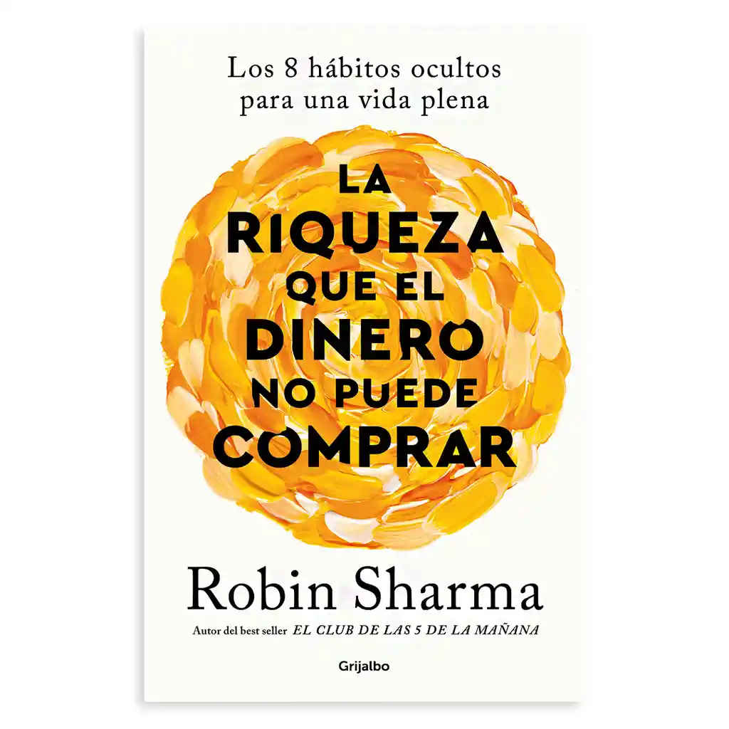 La Riqueza Que El Dinero No Puede Comprar | Robin Sharma | Original