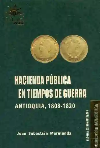 Hacienda Pública en Tiempos de Guerra - Juan Sebastián Marulanda