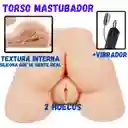 Masturbador Torso Vagina, Culito Masturbador, Torso Femenino