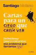 Cartas Para Un Ciego Que Creía Ver