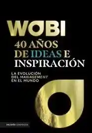 Wobi: 40 Años De Ideas E Inspiración