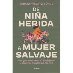 De Niña Herida A Mujer Salvaje