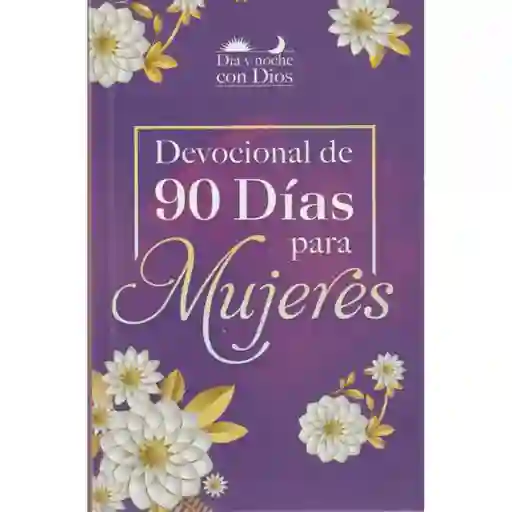 Dia Y Noche Con Dios Devocional Para Mujeres