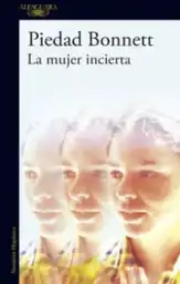 La Mujer Incierta - Piedad Bonnett