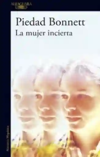 La Mujer Incierta - Piedad Bonnett