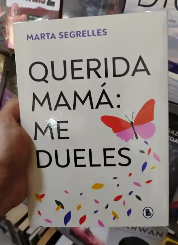 Querida Mamá: Me Dueles