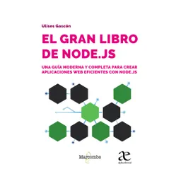 El Gran Libro De Node.js | Una Guía Moderna Y Completa Para Crear Aplicaciones Web