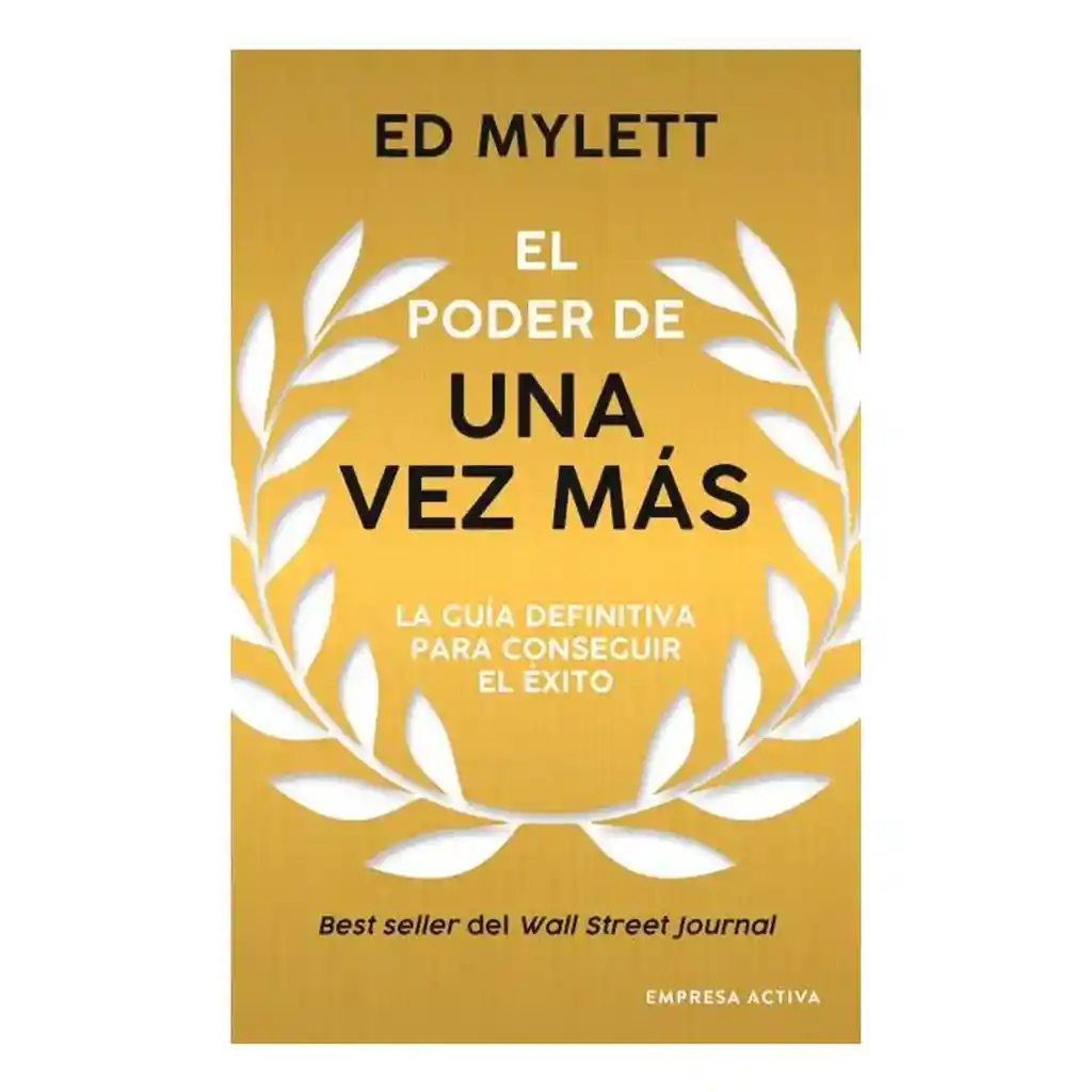 El Poder De Una Vez Más | Ed. Mylett | La Guía Definitiva Para Conseguir El Éxito