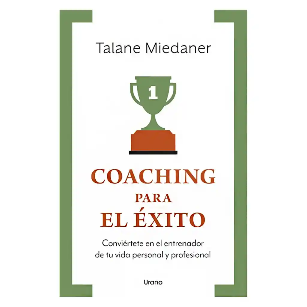 Coaching Para El Éxito | Talane Miedaner | Autoayuda Y Superación | Original