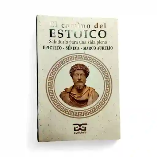 El Camino Del Estoico | Sabiduría Para Una Vida Plena | Nuevo Y Original