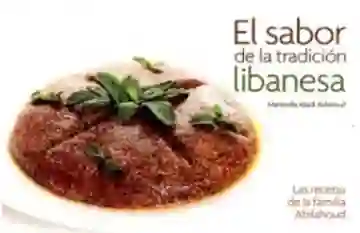 El Sabor De La Tradición Libanesa. Las Recetas De La Familia Abilahoud