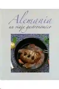 Alemania, Un Viaje Gastronómico