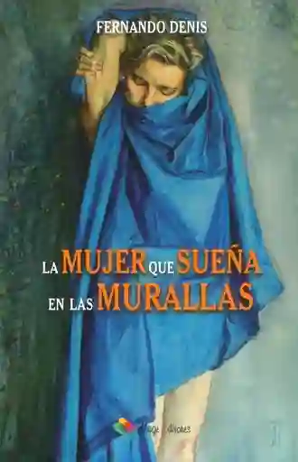 La Mujer Que Sueña En Las Murallas