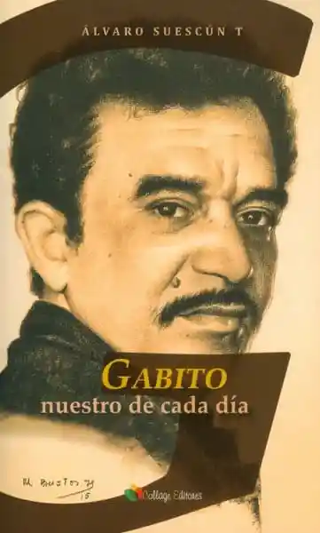 Gabito. Nuestro De Cada Día