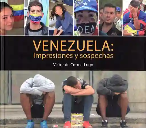 Venezuela: Impresiones Y Sospechas