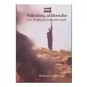 Palestina, Al Derecho. Tras 50 Años De Ocupación Israelí