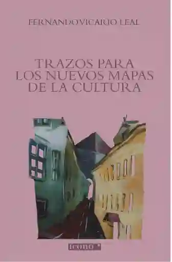 Trazos Para Los Nuevos Mapas De La Cultura