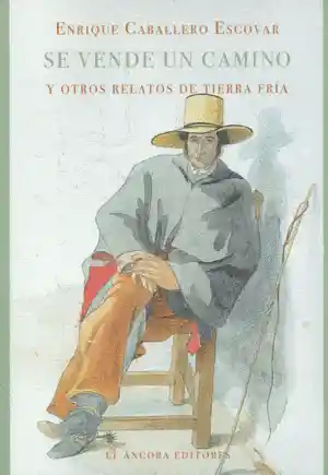 Se Vende Un Camino Y Otros Relatos De Tierra Fría