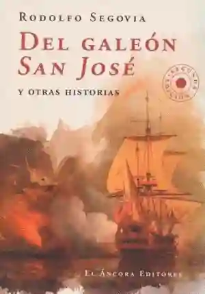 Del Galeón San José Y Otras Historias