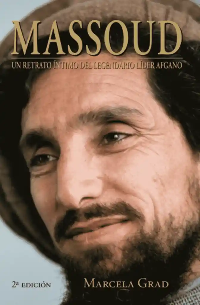 Massoud. Un Retrato Íntimo Del Legendario Lider Afgano