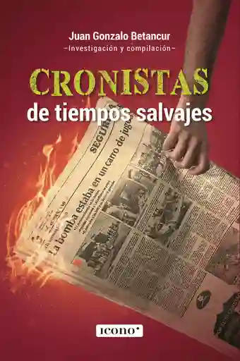 Cronistas De Tiempos Salvajes