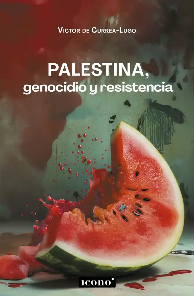 Palestina, Genocidio Y Resistencia