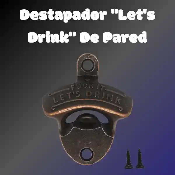Destapador "let's Drink" De Pared
