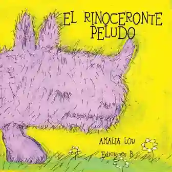 Libro El Rinoceronte Peludo De Amalia Low Para Niños