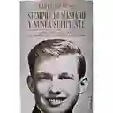 Siempre Demasiado Y Nunca Suficiente