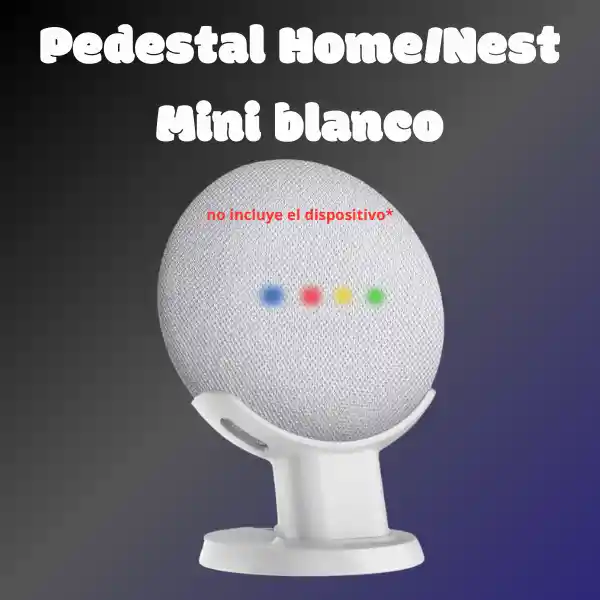 Soporte Pedestal Blanco Google Home (1ra Gen) Y Nest Mini (2da Gen)