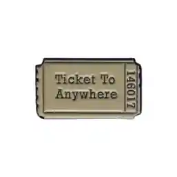 Ticket To Anywhere Pin Metálico