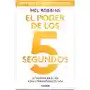 El Poder De Los 5 Segundos - Mel Robbins