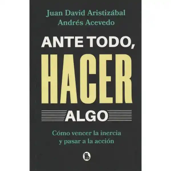 Ante Todo, Hacer Algo