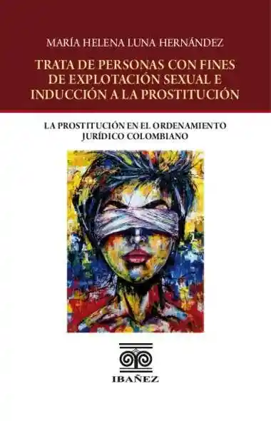 Trata de Personas Con Fines de Explotación Sexual e Inducción a La Prostitución