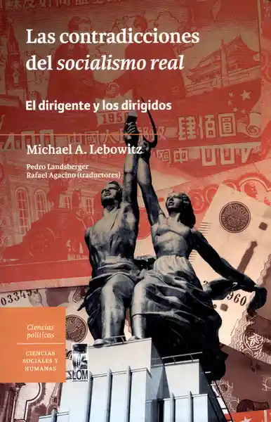 Las Contradicciones Del Socialismo Real - Michael A. Lebowitz