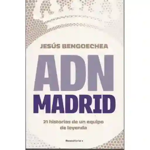 21 Historias De Un Equipo De Leyenda