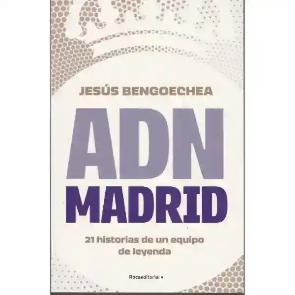 21 Historias De Un Equipo De Leyenda