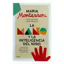La Mano Y La Inteligencia Del Niño | Maria Montessori | Original