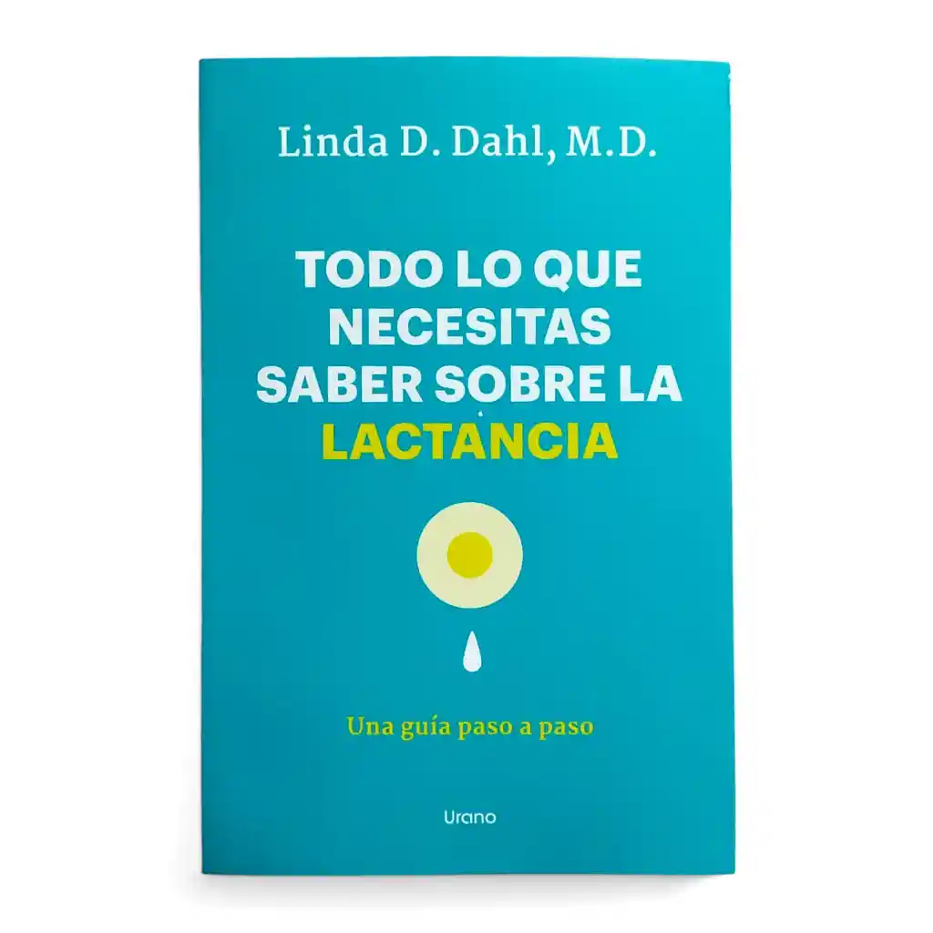 Todo Lo Que Necesitas Saber Sobre La Lactancia - Paso A Paso