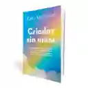 Criadas Sin Amor | Kelly Mcdaniel - Crecimiento Personal